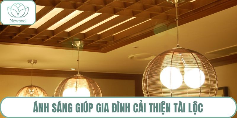 Ánh sáng giúp gia đình cải thiện tài lộc