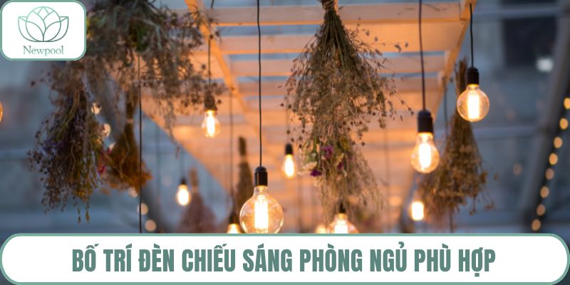 Bố trí đèn chiếu sáng phòng ngủ phù hợp
