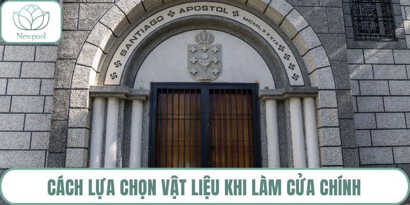 Cách lựa chọn vật liệu khi làm cửa chính