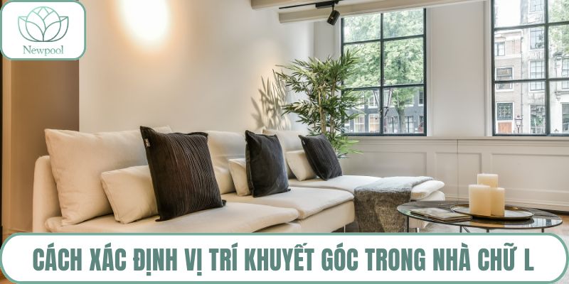 Cách xác định vị trí khuyết góc trong nhà chữ L