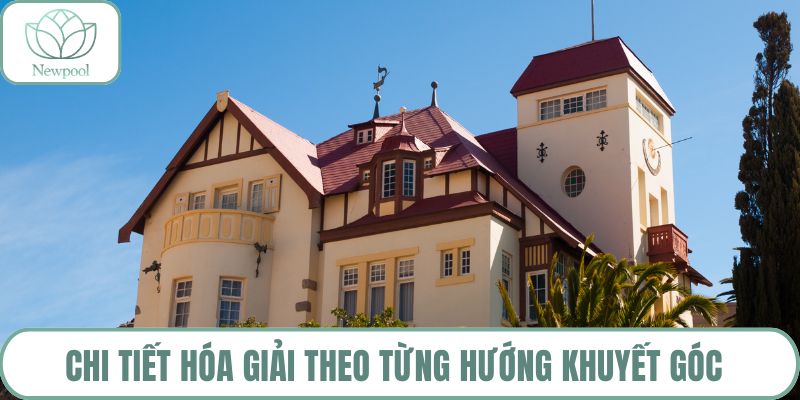 Chi tiết hóa giải theo từng hướng khuyết góc