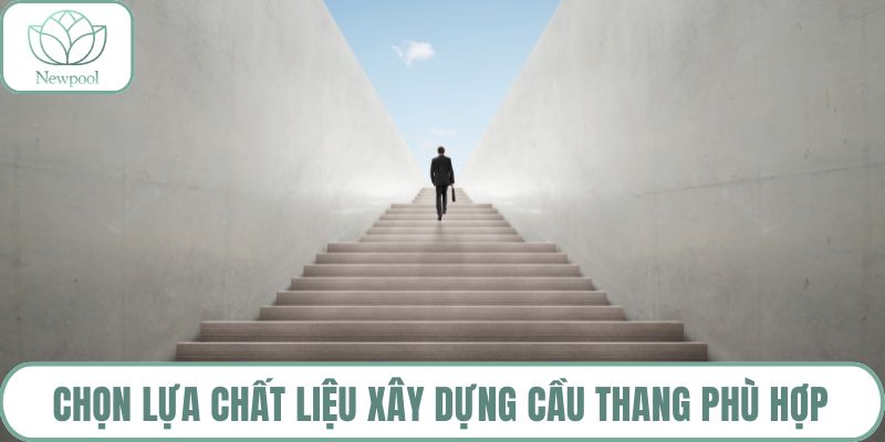 Chọn lựa chất liệu xây dựng cầu thang phù hợp