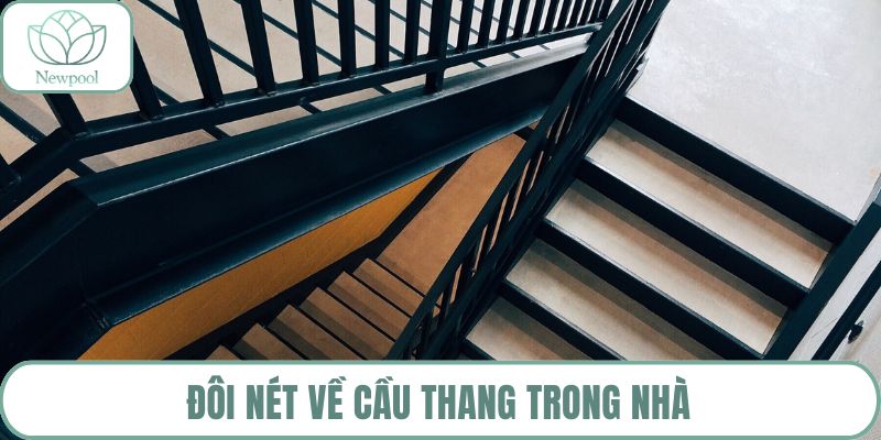Đôi nét về cầu thang trong nhà