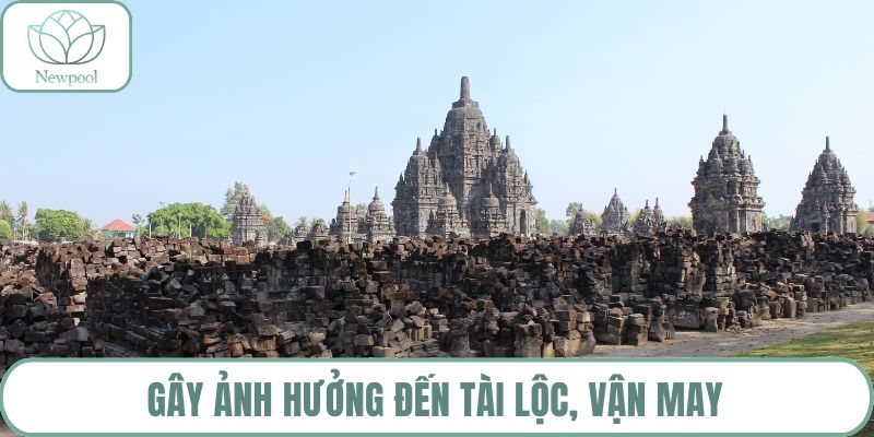 Gây ảnh hưởng đến tài lộc, vận may