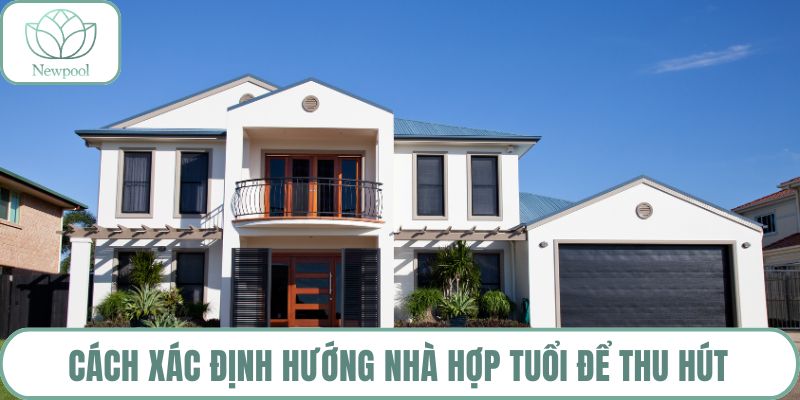 Hướng nhà hợp tuổi
