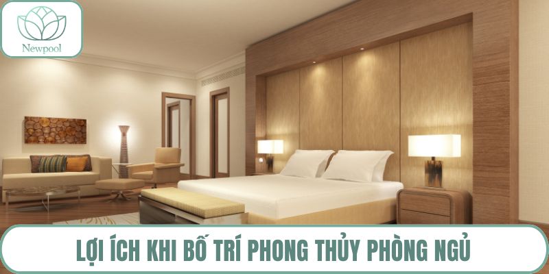 Lợi ích khi bố trí phong thủy phòng ngủ