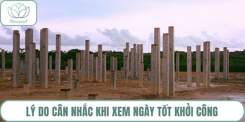 Lý do cân nhắc khi xem ngày tốt khởi công