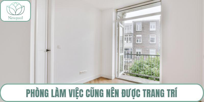 Phòng làm việc cũng nên được trang trí