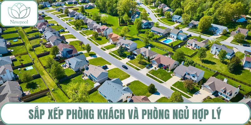 Sắp xếp phòng khách và phòng ngủ hợp lý