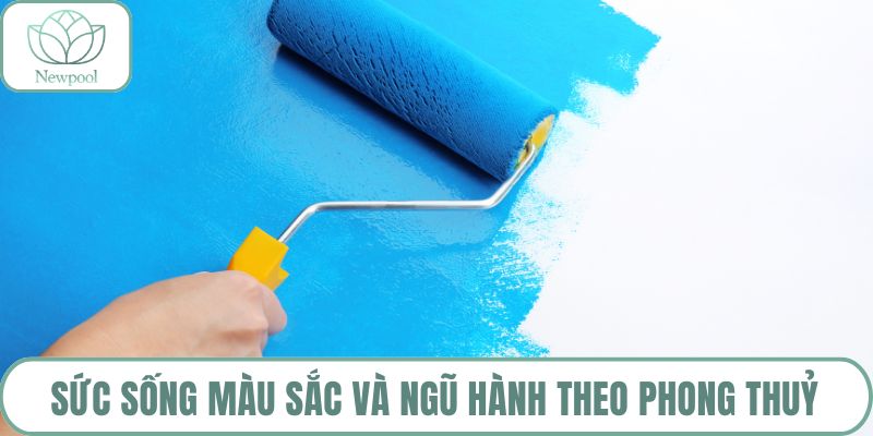 Sức sống màu sắc và ngũ hành theo phong thuỷ
