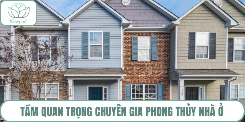 Tầm quan trọng chuyên gia phong thủy nhà ở