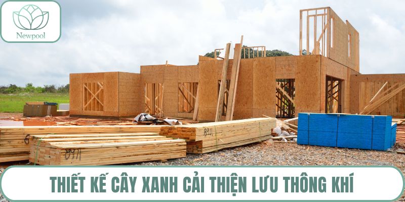 Thiết kế cây xanh cải thiện lưu thông khí