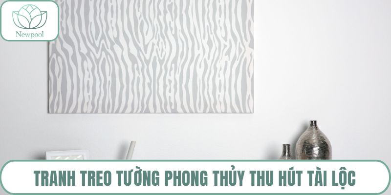 Tranh treo tường phong thủy thu hút tài lộc
